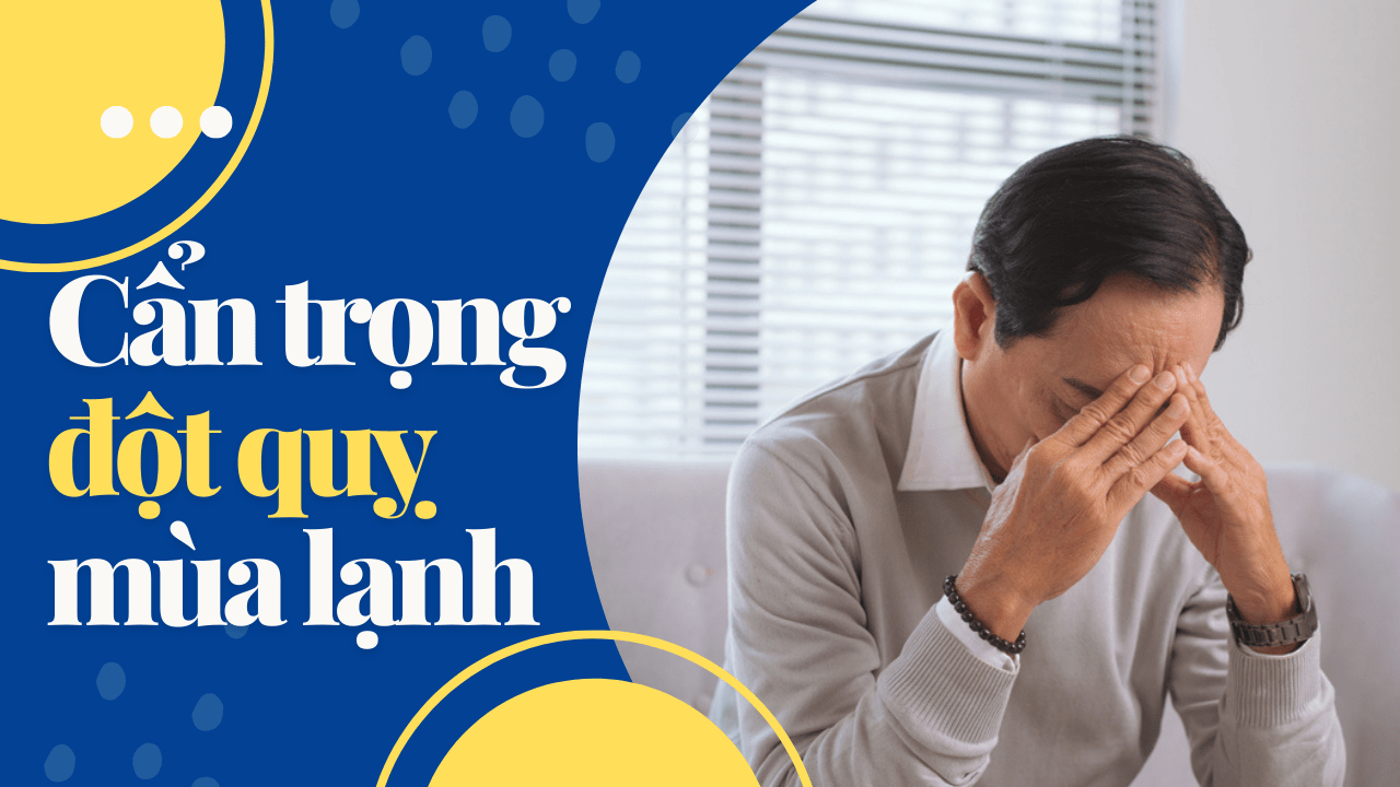 Thời tiết chuyển mùa, cẩn thận đột quỵ “gõ cửa”