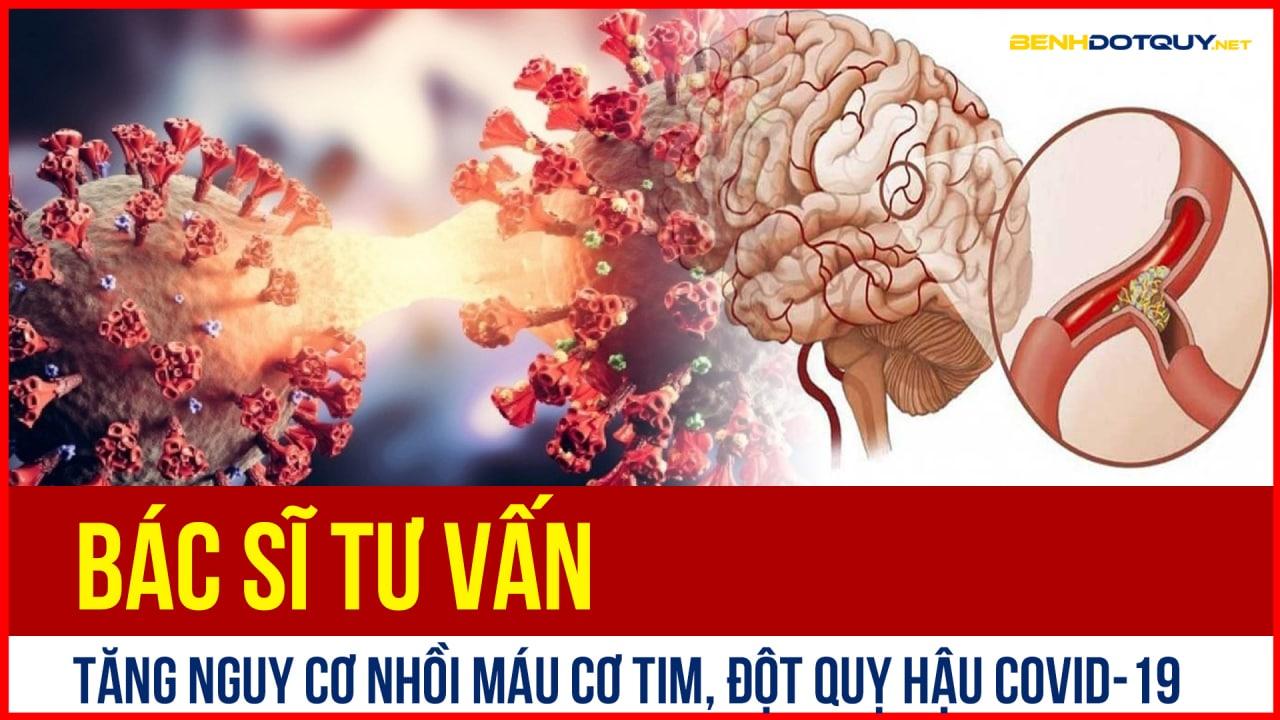 Hậu COVID-19 làm gia tăng nguy cơ nhồi máu cơ tim, đột quỵ não