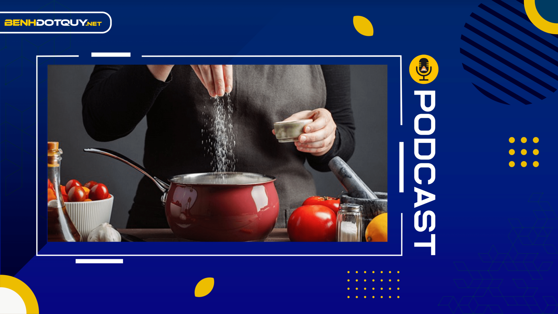 Vì sao người Việt cần thay đổi thói quen ăn mặn?