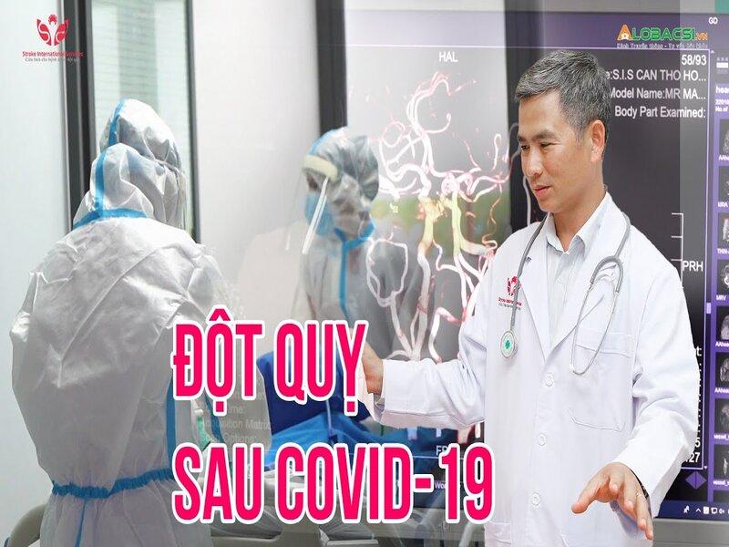 Đột quỵ hậu COVID-19, nguy hiểm khôn lường!