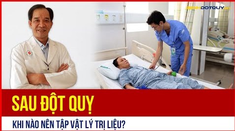 Sau đột quỵ, khi nào nên tập vật lý trị liệu?
