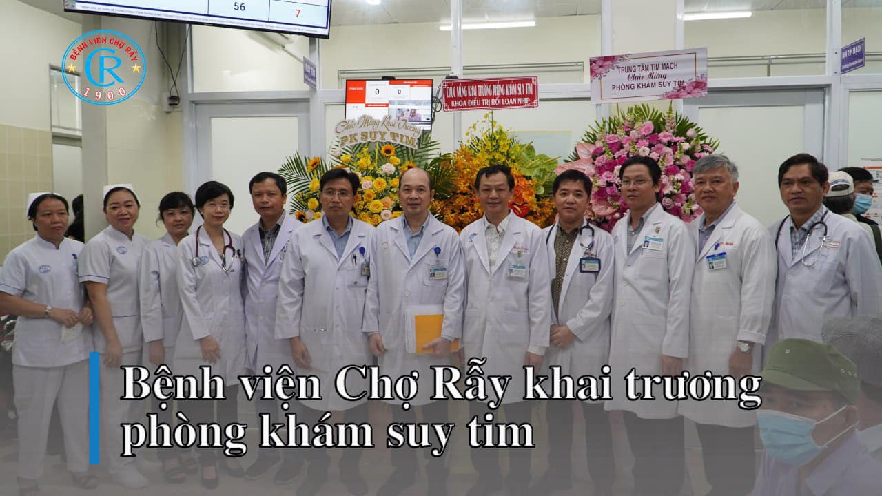 Bệnh viện Chợ Rẫy đưa vào hoạt động phòng khám suy tim