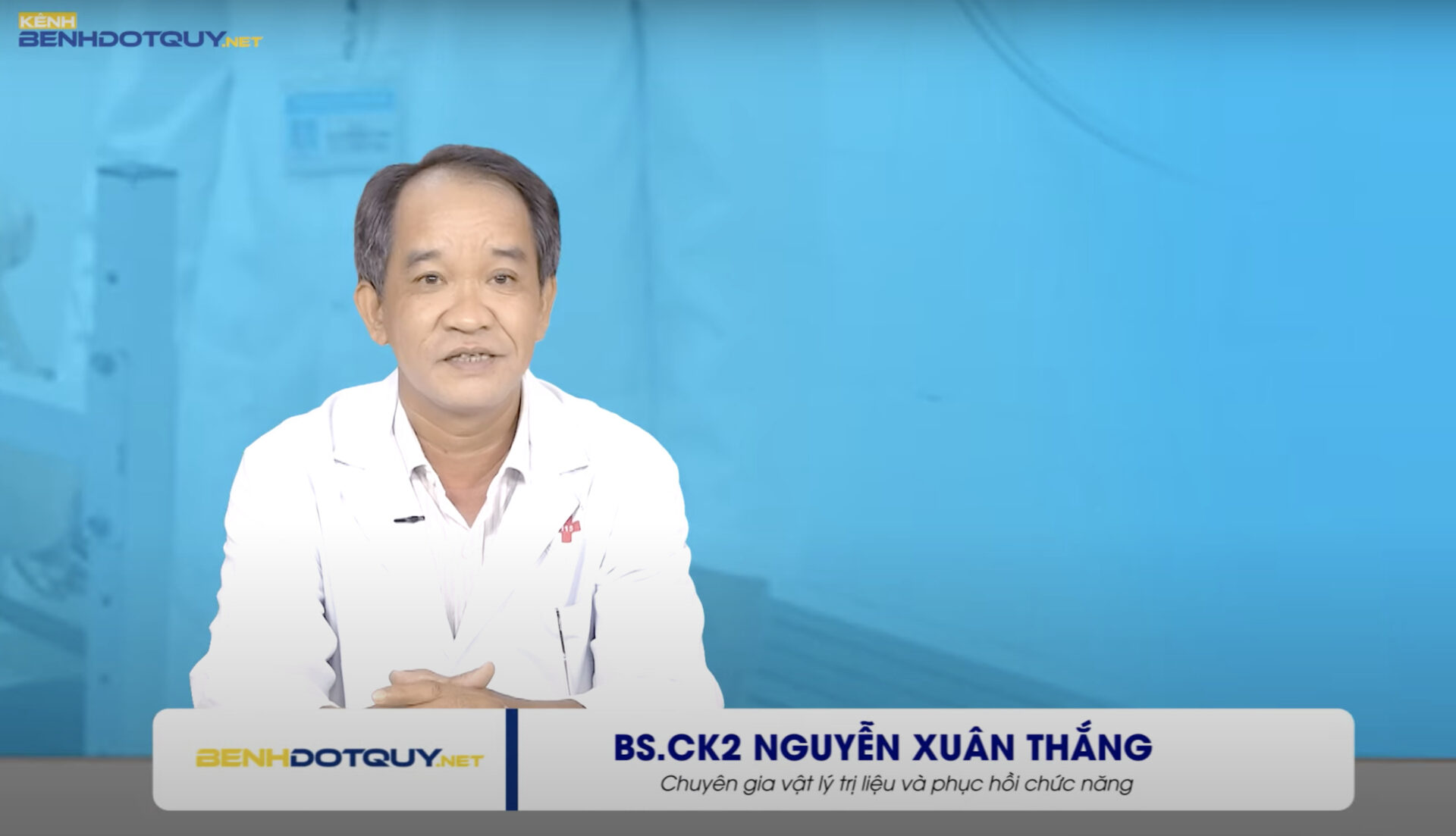 BS.CK2 Nguyễn Xuân Thắng – Nguyên Trưởng khoa Y học cổ truyền Phục hồi chức năng, Bệnh viện Nhân dân 115