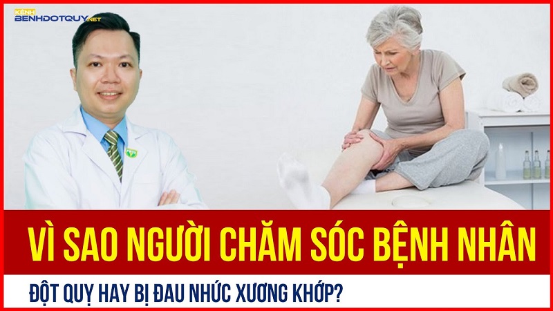 Vì sao người chăm sóc bệnh nhân đột quỵ hay bị đau nhức xương khớp?