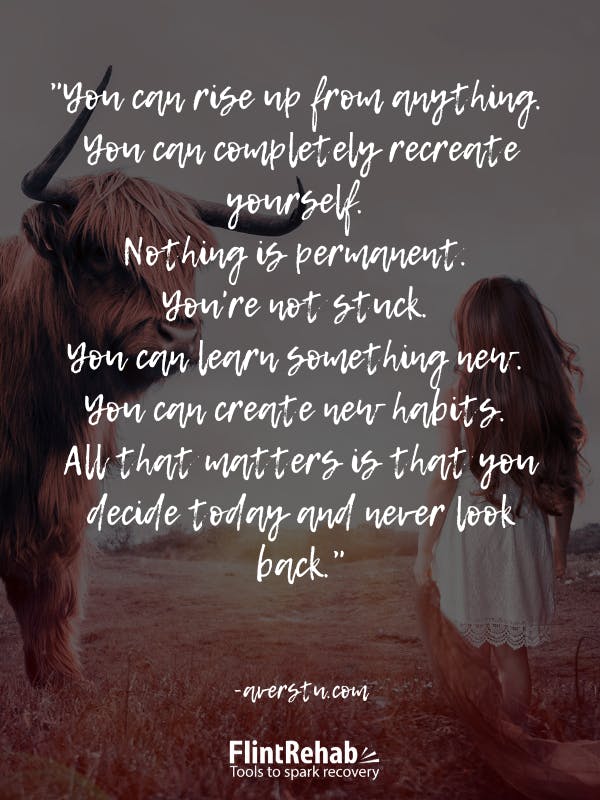 Bạn có thể vươn lên từ bất cứ điều gì. Bạn hoàn toàn có thể tái tạo lại chính mình