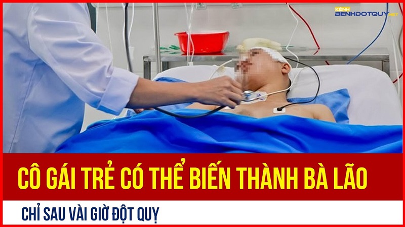 Cô gái trẻ có thể biến thành bà lão chỉ sau vài giờ đột quỵ