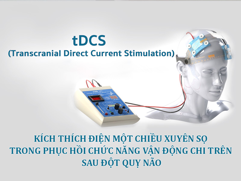 Kích thích điện một chiều xuyên sọ trong phục hồi chức năng vận động chi trên sau đột quỵ não