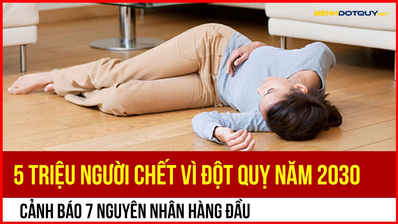 5 triệu người c.h.ế.t vì đột quỵ năm 2030: Cảnh báo 7 nguyên nhân hàng đầu