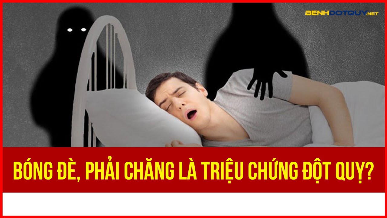 Bóng đè, liệu có phải triệu chứng đột quỵ?