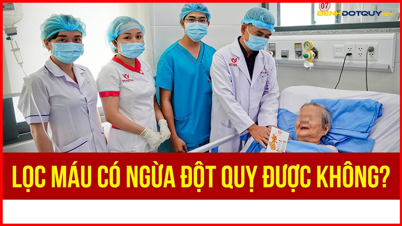 Lọc máu có giúp phòng tránh đột quỵ?