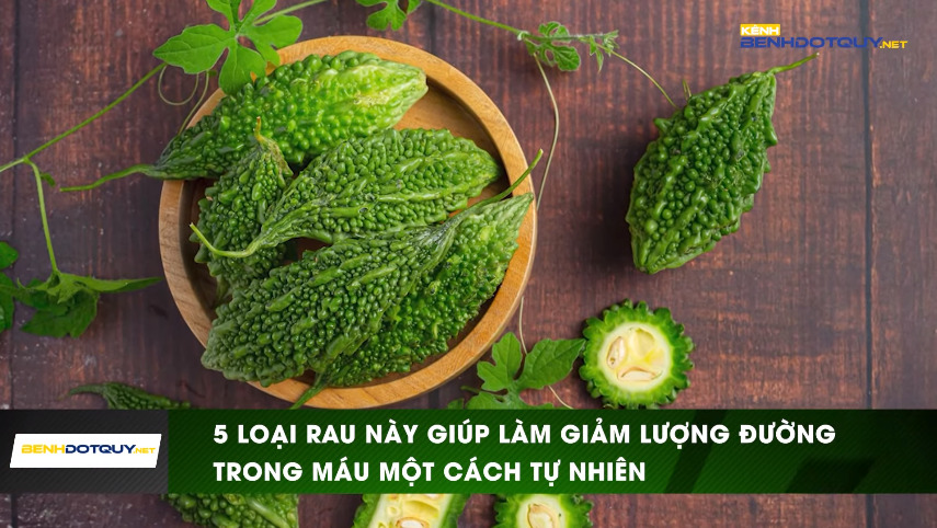 5 loại rau giúp giảm lượng đường huyết trong máu một cách tự nhiên