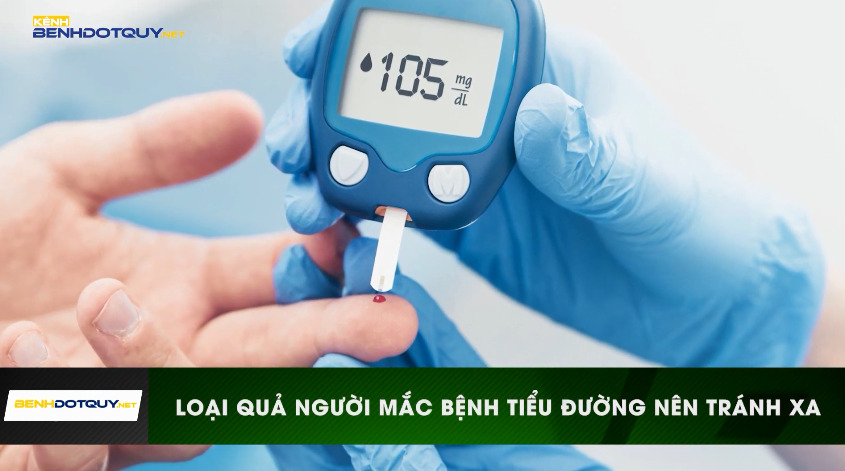 Người bệnh tiểu đường nên tránh xa những loại quả này