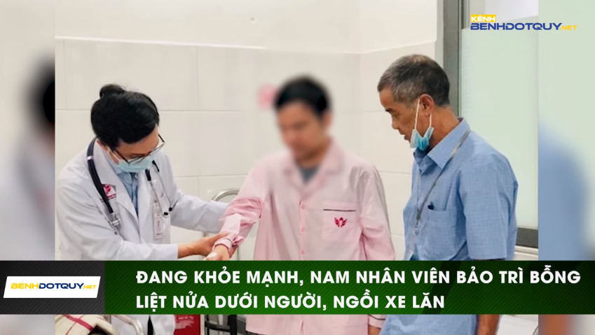 Đang khỏe mạnh, nam nhân viên bảo trì bỗng liệt nửa người phải ngồi xe lăn