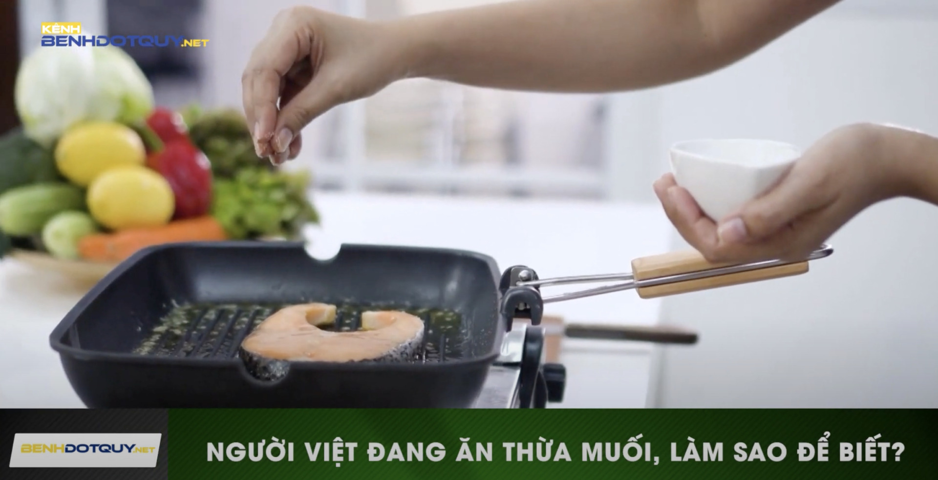 Người Việt đang ăn thừa muối nghiêm trọng gây tích tụ nhiều bệnh
