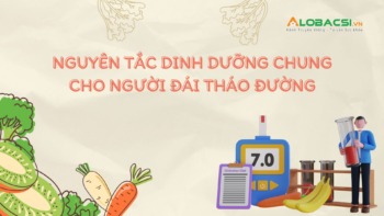 Infographic – Nguyên tắc dinh dưỡng chung cho bệnh nhân đái tháo đường<