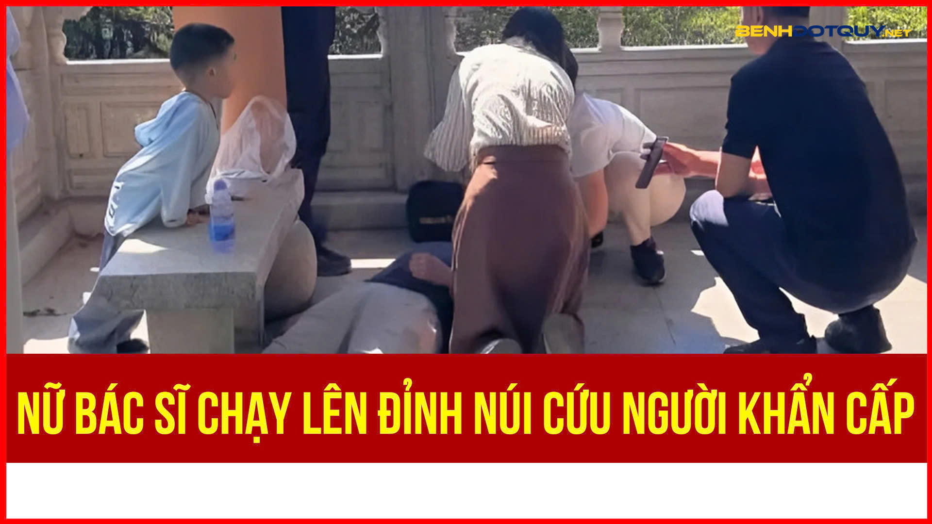 Nữ bác sĩ chạy lên đỉnh núi cứu người bất chấp đang đau đầu gối