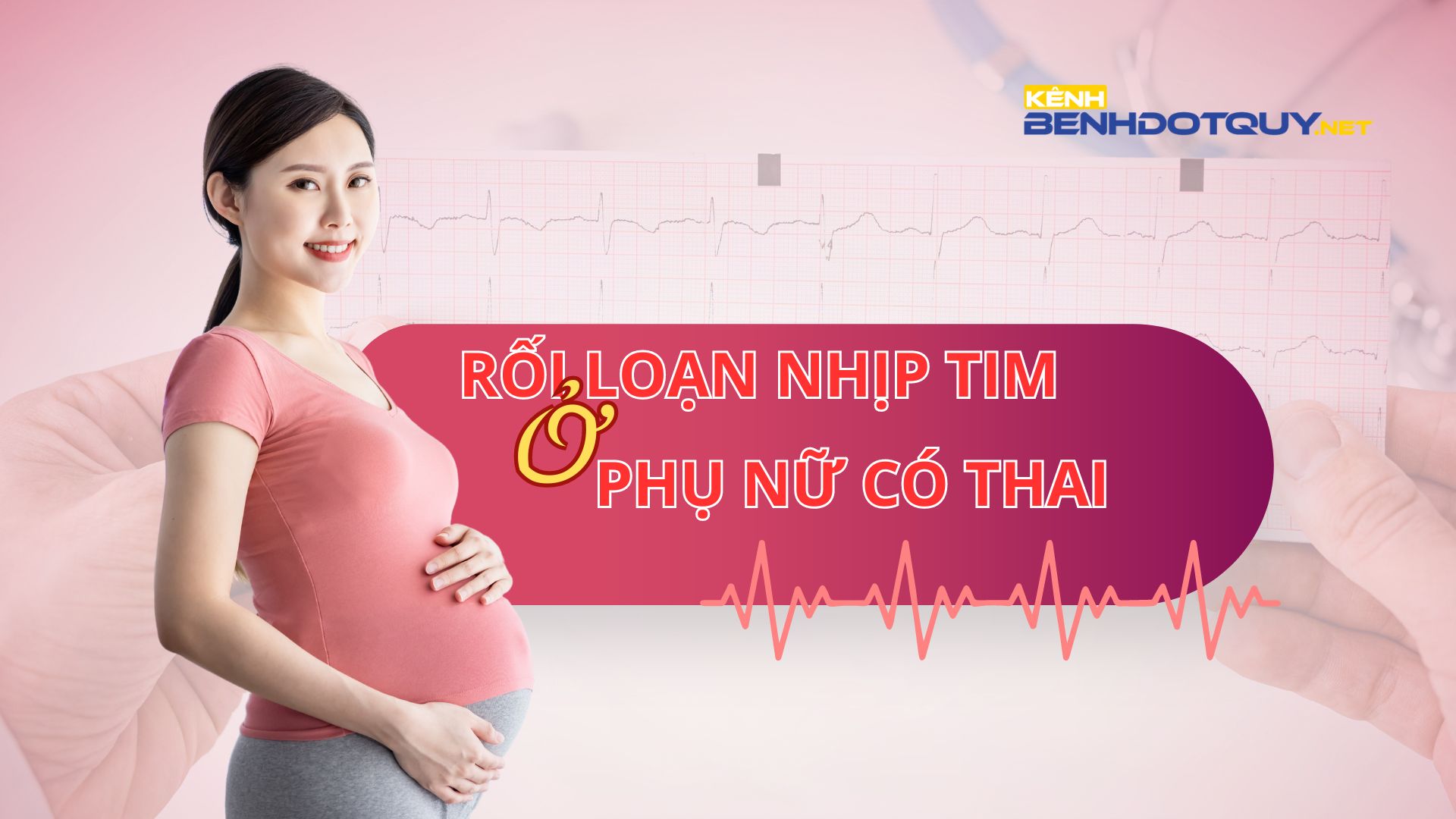 Rối loạn nhịp tim ở phụ nữ có thai: Hiểu để bảo vệ sức khỏe mẹ và thai nhi