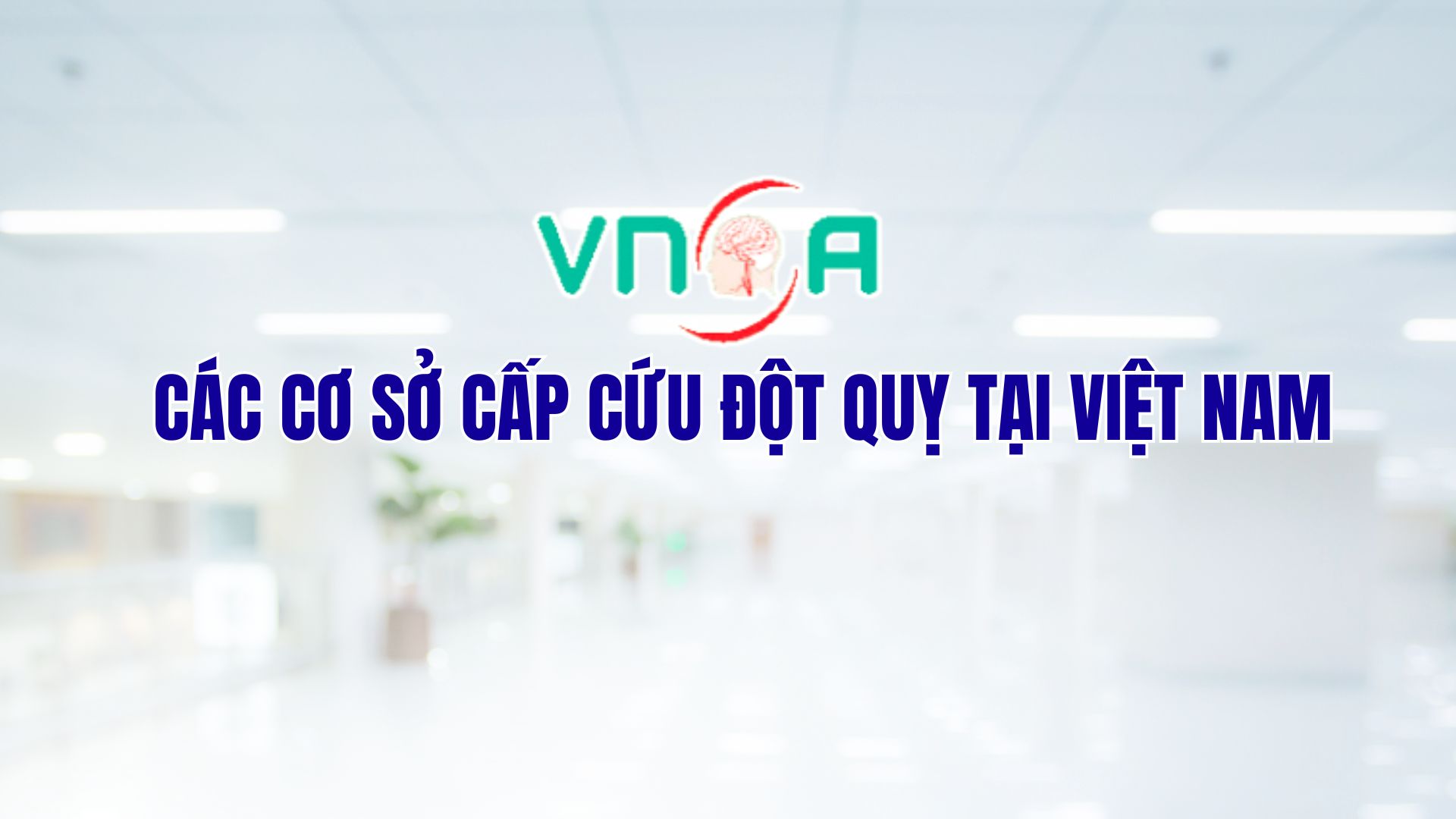 Danh sách các bệnh viện sẵn sàng cấp cứu đột quỵ trên toàn quốc