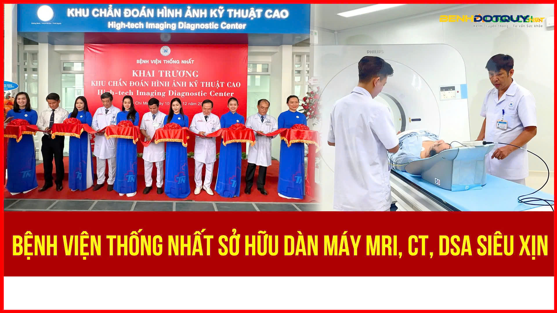 Dàn máy CT, MRI, DSA công nghệ mới nhất cập bến Bệnh viện Thống Nhất