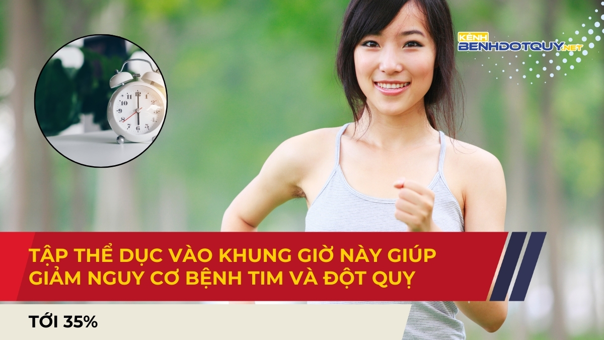 Tập thể dục vào khung giờ này giúp giảm nguy cơ bệnh tim và đột quỵ tới 35%