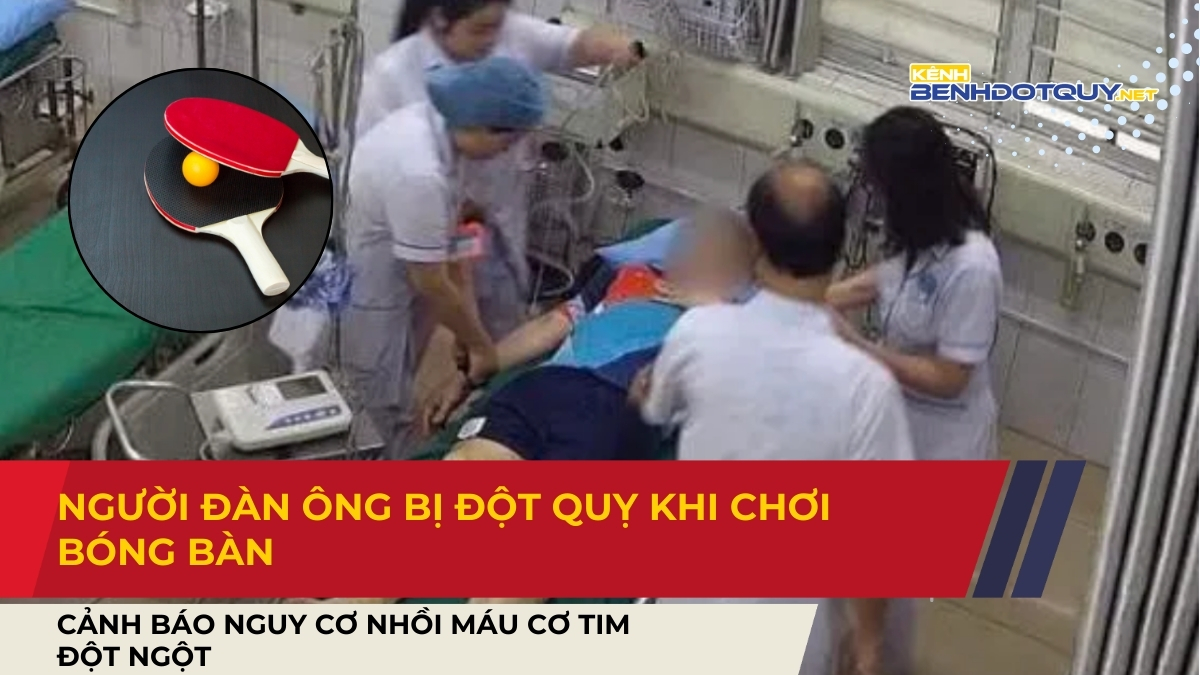 Người đàn ông bị đột quỵ khi chơi bóng bàn: Cảnh báo nguy cơ nhồi máu cơ tim đột ngột