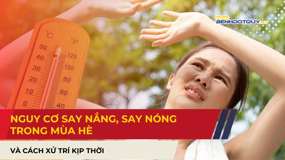 Nguy cơ say nắng, say nóng trong mùa hè và cách xử trí kịp thời