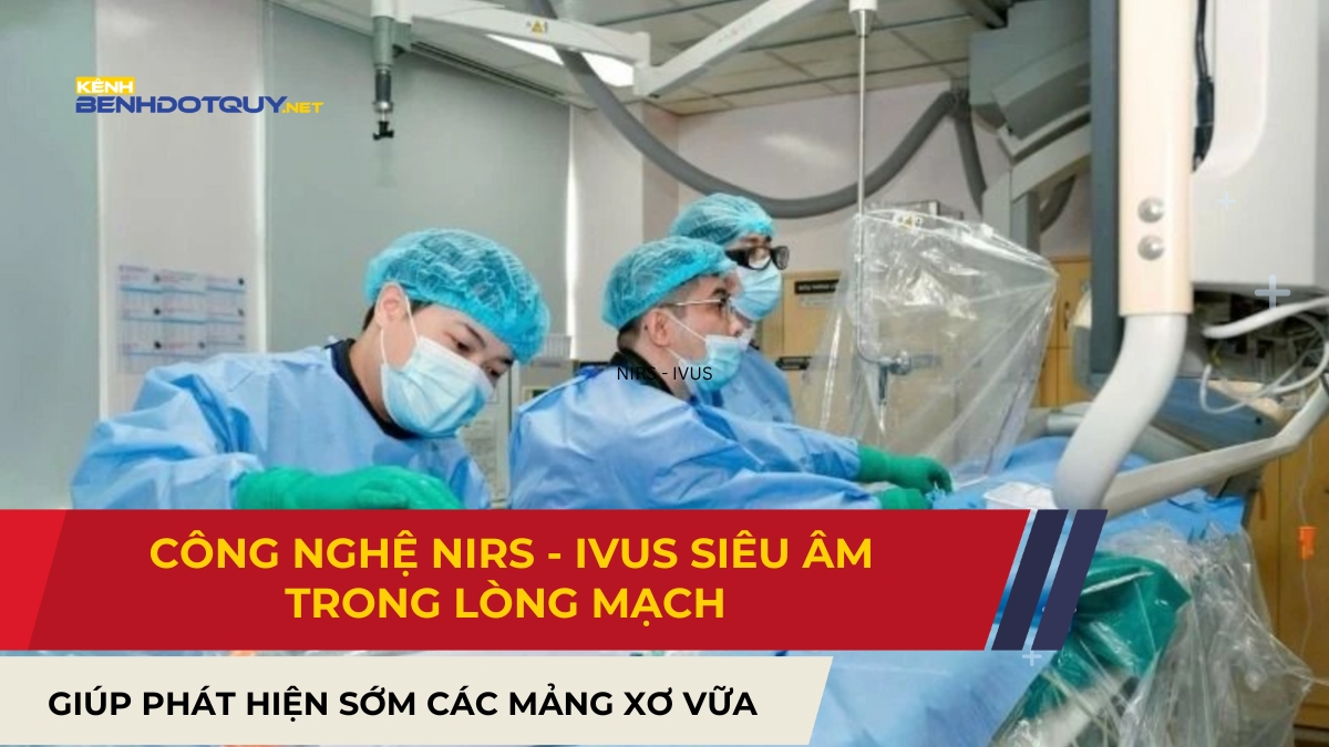 Công nghệ NIRS – IVUS siêu âm trong lòng mạch giúp phát hiện sớm các mảng xơ vữa