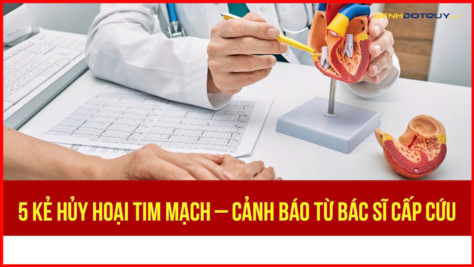 5 kẻ hủy hoại tim mạch cảnh báo từ bác sĩ cấp cứu