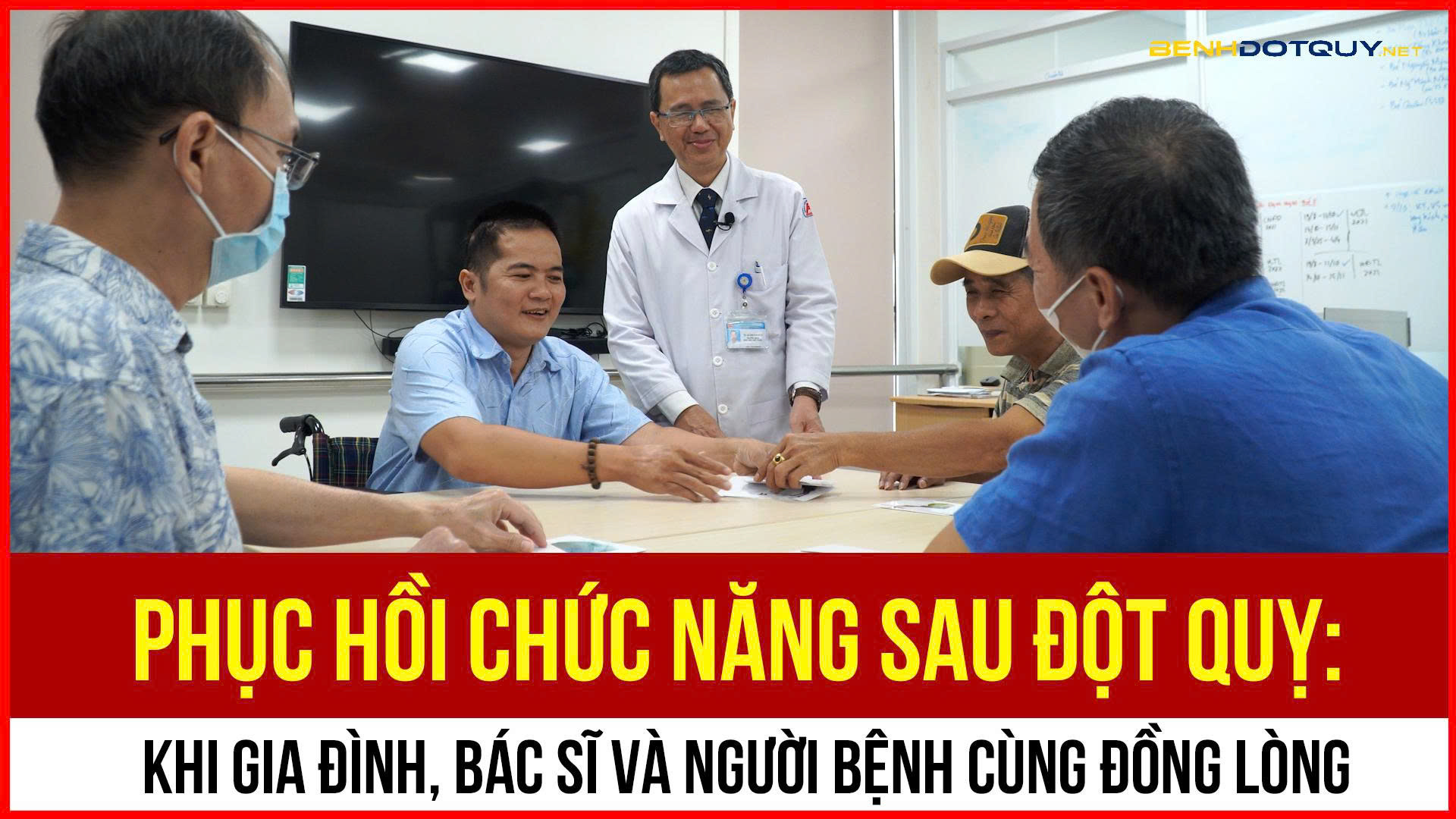 Phục hồi chức năng sau đột quỵ: Khi gia đình, bác sĩ và người bệnh cùng đồng lòng