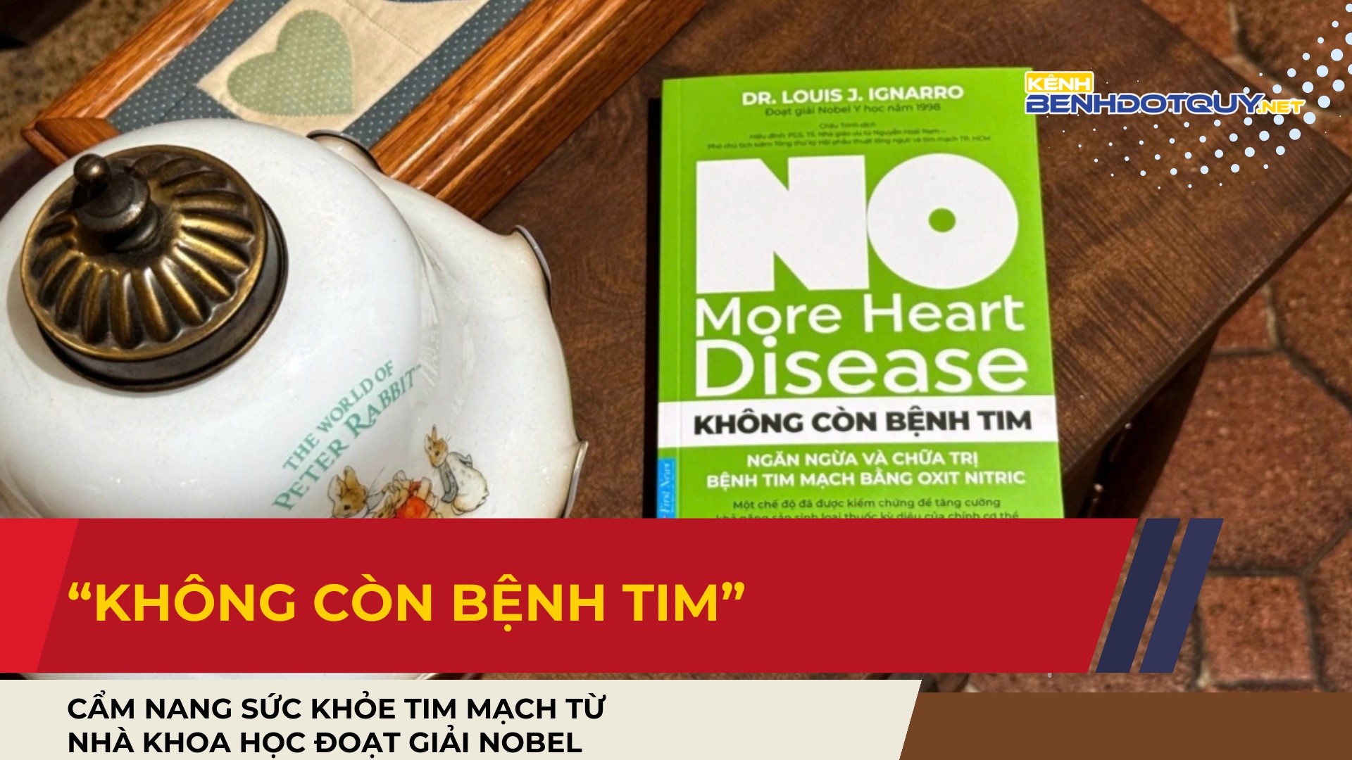 “Không còn bệnh tim”: Cẩm nang sức khỏe tim mạch từ nhà khoa học đoạt giải Nobel
