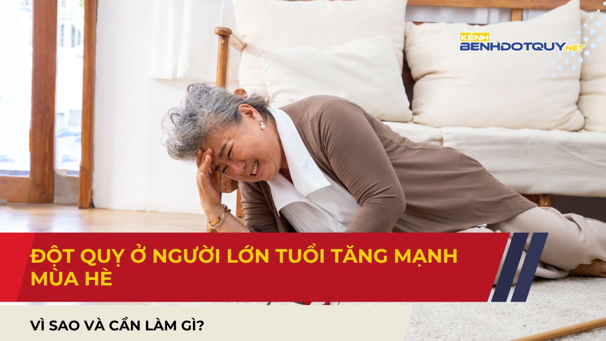 Đột quỵ ở người lớn tuổi tăng mạnh mùa hè: Vì sao và cần làm gì?