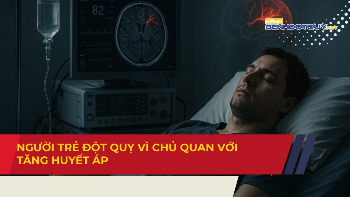 Người trẻ đột quỵ vì chủ quan với tăng huyết áp
