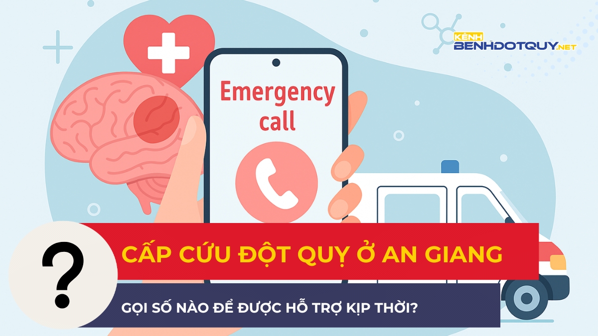 Cấp cứu đột quỵ ở An Giang, gọi số nào để được hỗ trợ kịp thời?