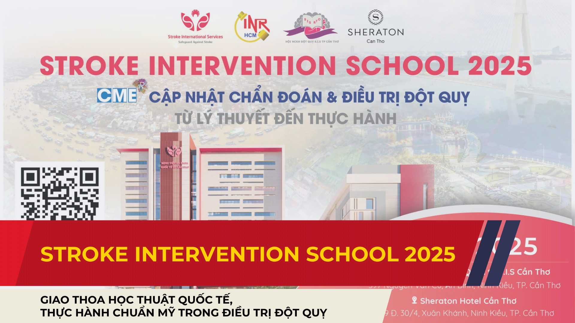 Stroke Intervention School 2025: Giao thoa học thuật quốc tế, thực hành chuẩn Mỹ trong điều trị đột quỵ