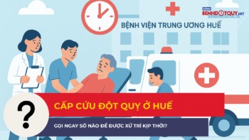 Cấp cứu đột quỵ ở Huế: Gọi ngay số nào để được xử trí kịp thời?