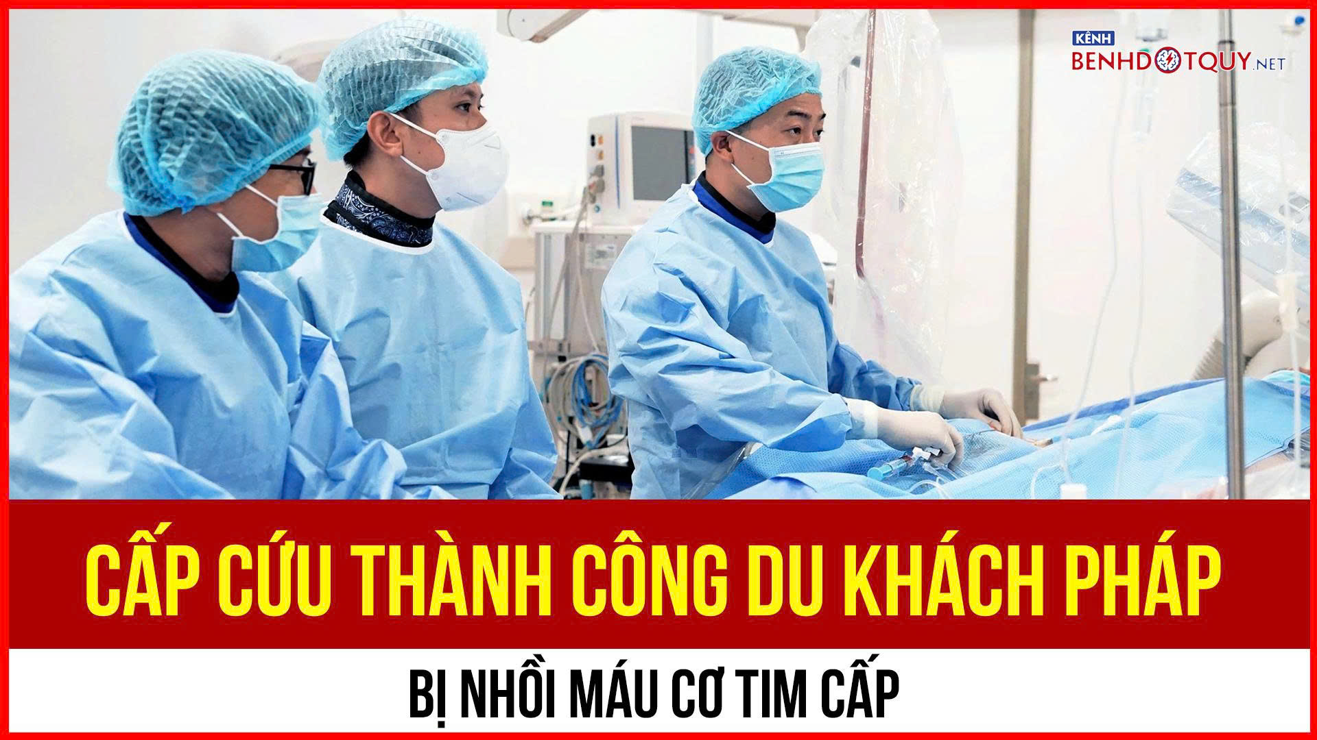 Cứu sống du khách Pháp lên cơn nhồi máu cơ tim cấp