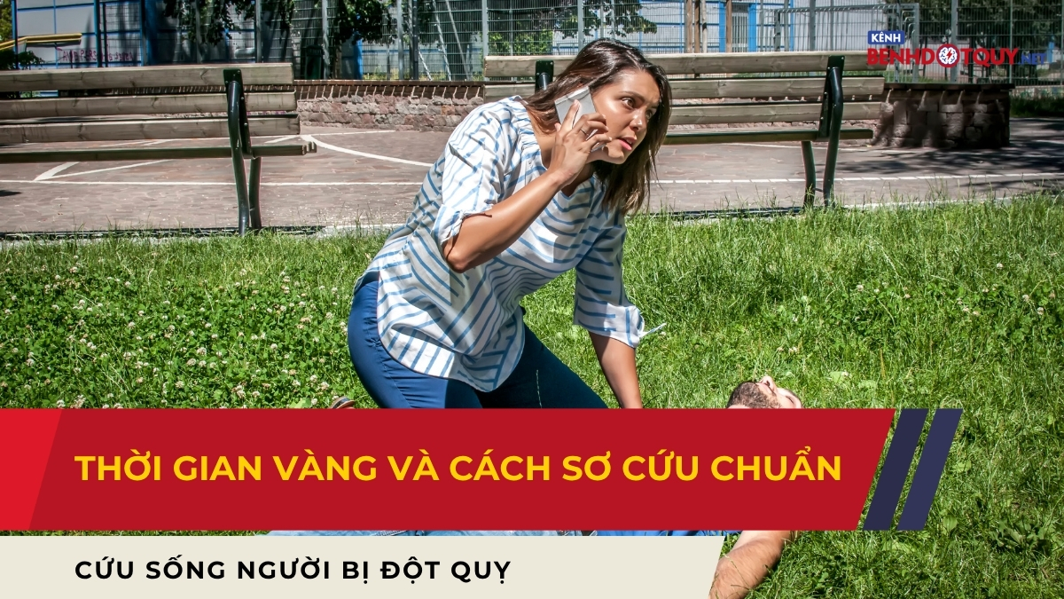 Thời gian vàng và cách sơ cứu chuẩn cứu sống người bị đột quỵ