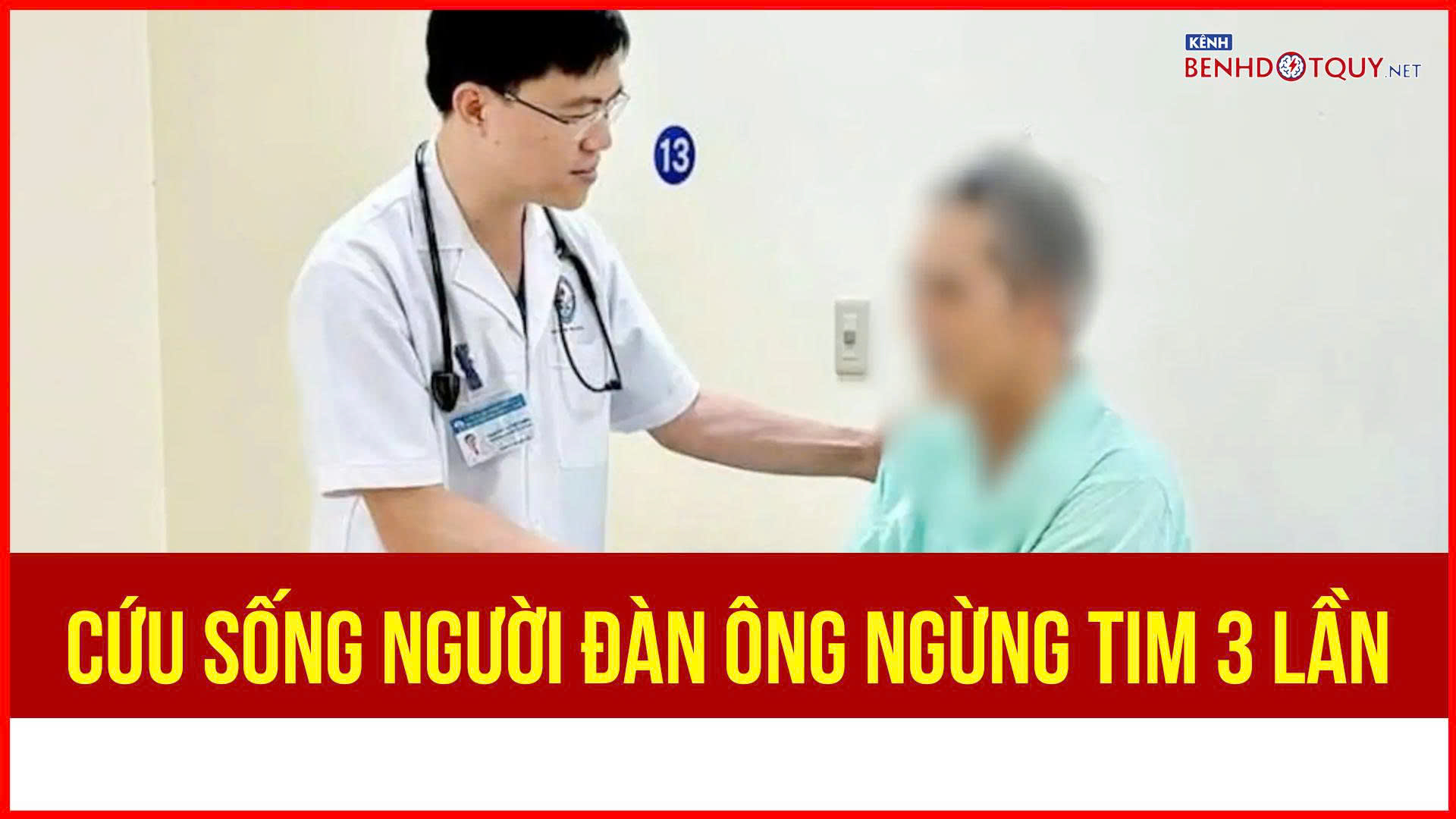 Cứu sống người đàn ông ngừng tim tận 3 lần