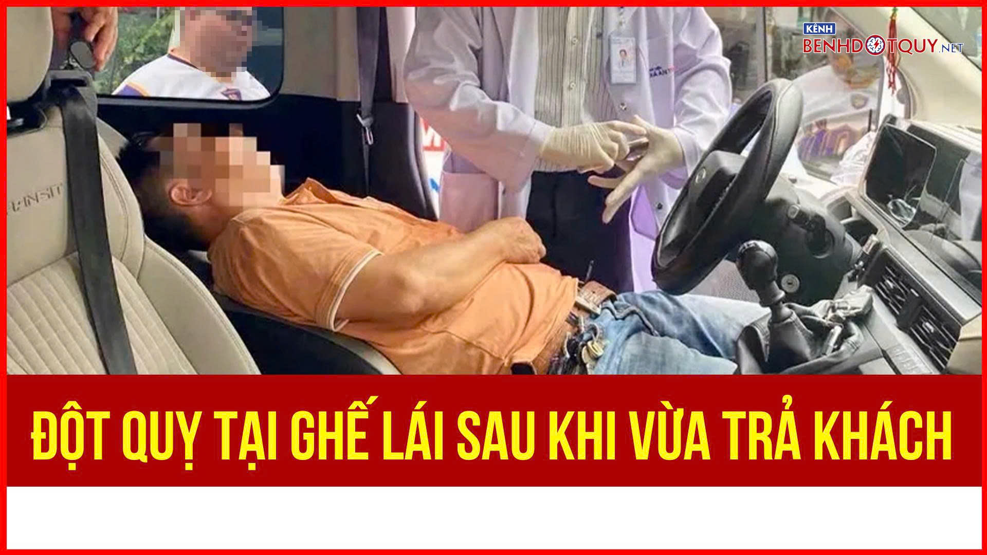 Tài xế đột quỵ tại ghế lái khi vừa trả khách