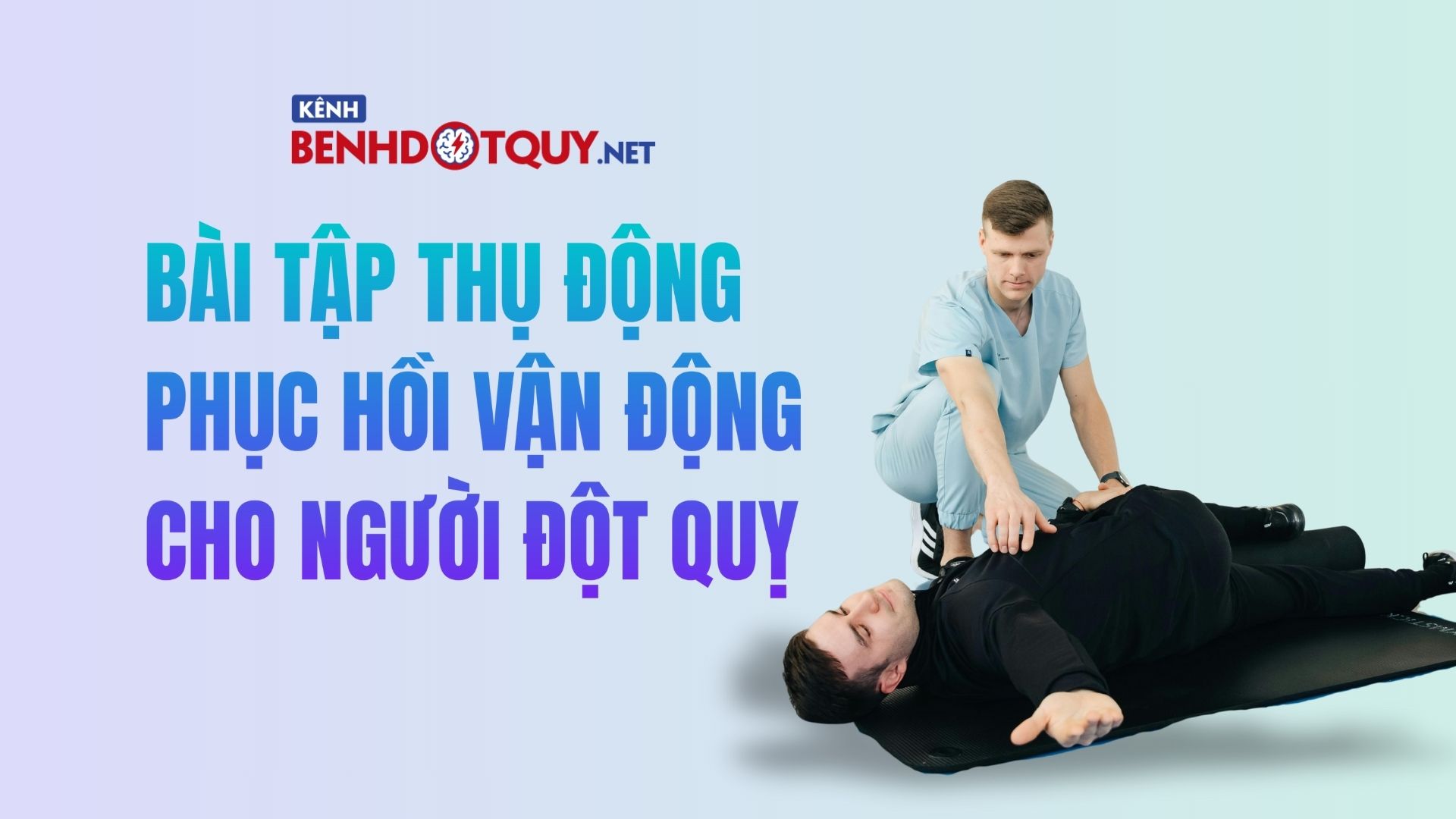 Bài tập thụ động phục hồi vận động cho bệnh nhân đột quỵ