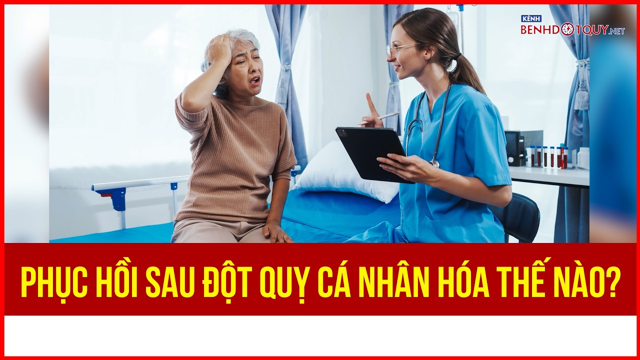 Phục hồi sau đột quỵ cá nhân hóa thế nào?