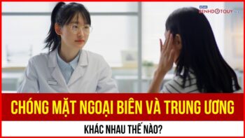 Chóng mặt ngoại biên và trung ương khác nhau thế nào?