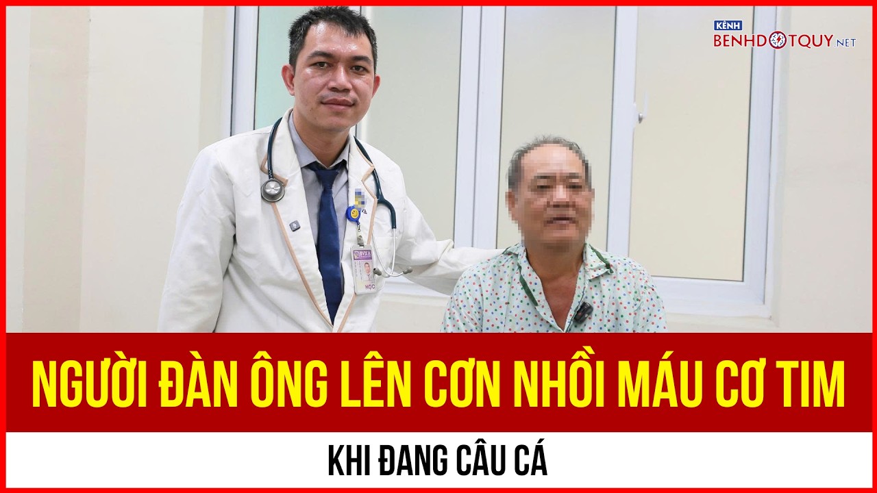 Người đàn ông lên cơn nhồi máu cơ tim khi đang câu cá