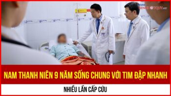 Nam thanh niên 9 năm sống chung với tim đập nhanh, nhiều lần cấp cứu