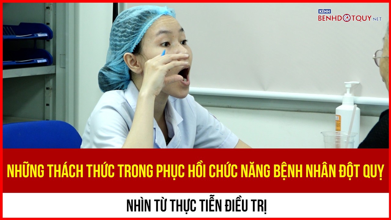 Những thách thức trong phục hồi chức năng bệnh nhân đột quỵ nhìn từ thực tiễn điều trị